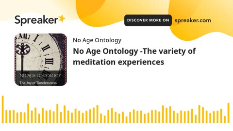 No Age Ontology - The variety of meditation experiences