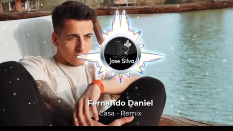 Fernando Daniel Casa Remix Dj Jose Silva