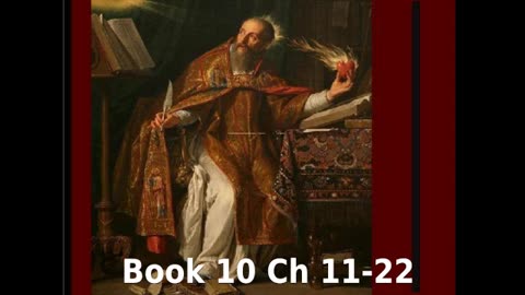 📖🕯 Confessions by St. Augustine - Book 10 Ch 11-22