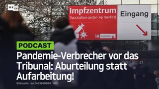 Pandemie-Verbrecher vor das Tribunal: Aburteilung statt Aufarbeitung!