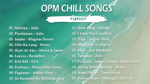 OPM Chill Songs - Adie, Moira, Arthur Nery, Nobita, Ben&Ben (Mix)