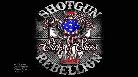 Sticks & Stones - Shotgun Rebellion