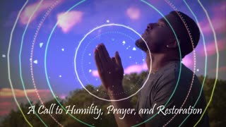 A Call to Humility, Prayer, and Restoration