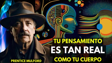 Cómo Cambiar tu FRECUENCIA DE PENSAMIENTO hacia una Realidad Mejor #consciencia #prenticemulford