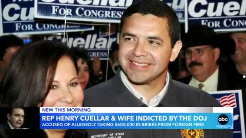 Representative Henry Cuellar and wife indicted by the DOJ