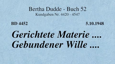BD 4452 - GERICHTETE MATERIE .... GEBUNDENER WILLE ....