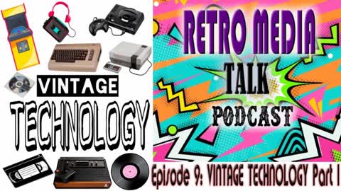 Vintage Technology Part 1 - Episode 9 : RETRO MEDIA TALK | Podcast