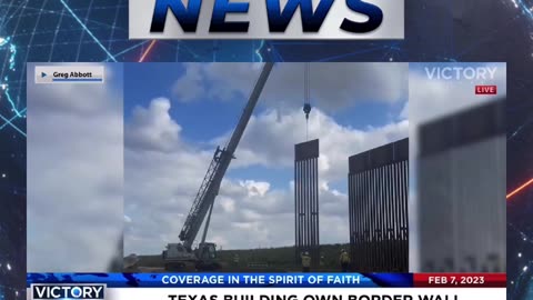 VICTORY News 2/7/23: Texas Building Its Own Border Wall as Biden Administration Folds Hands