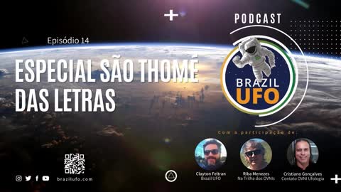 E14 Brazil UFO - Ep 014 - Especial São Thomé das Letras