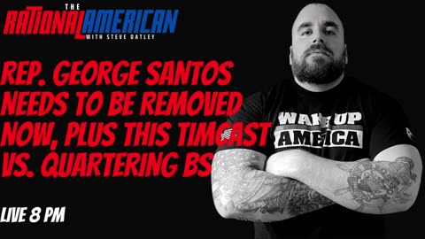 George Santos NEEDS to be kicked out of congress NOW Plus The Tim Pool vs. The Quartering