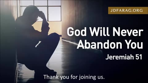Bible Study with JD Farag - God Will Never Abandon You - Jeremiah 51