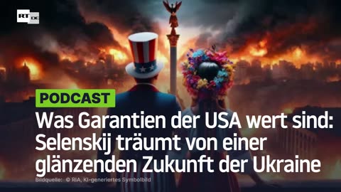 Was Garantien der USA wert sind: Selenskij träumt von einer glänzenden Zukunft der Ukraine