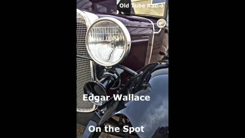 On The Spot by Edgar Wallace. BBC RADIO DRAMA