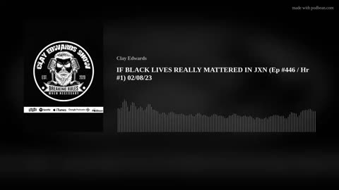 IF BLACK LIVES REALLY MATTERED IN JXN (Ep #446 / Hr #1) 02/08/23