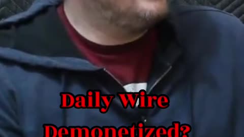 Does Daily Wire get demonetized?