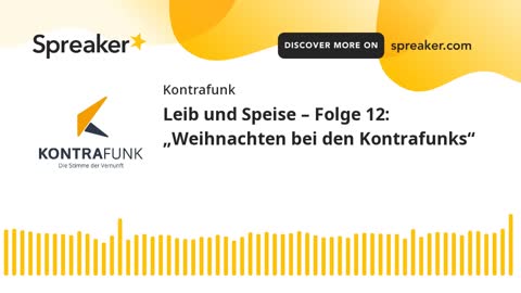 Leib und Speise – Folge 12: „Weihnachten bei den Kontrafunkern“