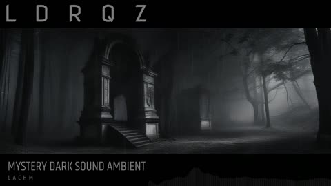 Mystery Dark Sound Ambient - L D R Q Z - Lachm