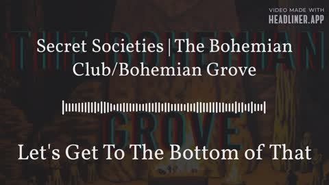Secret Societies | The Bohemian Club/Grove