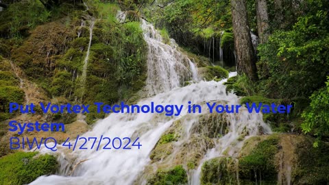 Put Vortex Technology in Your Water System 4/27/2024