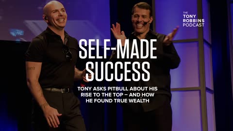 Tony Robbins & Pitbull: Self-Made Success | Tony Robbins Podcast
