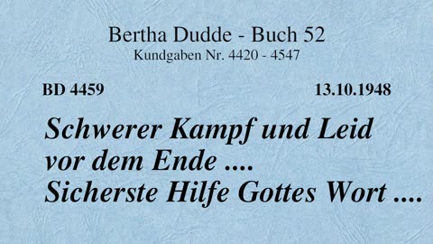 BD 4459 - SCHWERER KAMPF UND LEID VOR DEM ENDE .... SICHERSTE HILFE GOTTES WORT ....