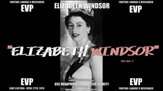 Elizabeth Windsor Queen Elizabeth II Saying Her Name Afterlife Communication EVP