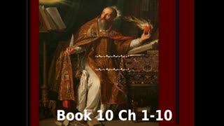 📖🕯 Confessions by St. Augustine - Book 10 Chapters 1-10