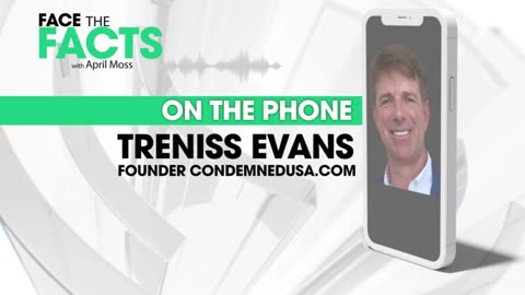 Condemned USA & Face the Facts with April Moss - Treniss Evans