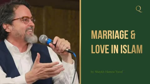 Marriage_&_love_in_islam___Shaykh_Hamza_Yusuf