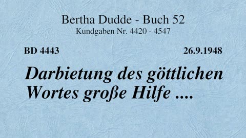 BD 4443 - DARBIETUNG DES GÖTTLICHEN WORTES GROßE HILFE ....