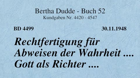 BD 4499 - RECHTFERTIGUNG FÜR ABWEISEN DER WAHRHEIT .... GOTT ALS RICHTER ....