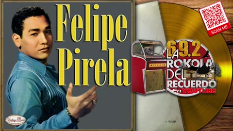 FELIPE PIRELA I CANCIONES DEL RECUERDO