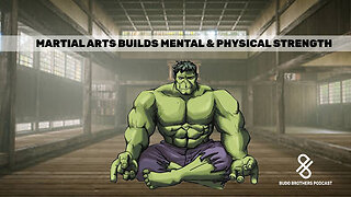 Martial Arts Builds Mental & Physical Strength [Budo Brothers Podcast]