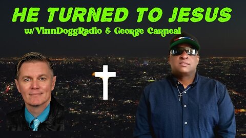 from queer to christ w/VINNDOGGRADIO & GEORGE CARNEAL