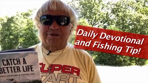 Catch a Better Life - Daily Devotional and Fishing Tip August 3rd