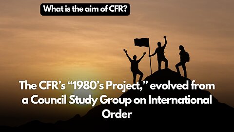 The CFR’s “1980’s Project,” evolved from a Council Study Group on International Order | CFR Goals