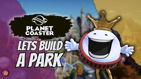 Building a Theme Park in Planet Coaster
