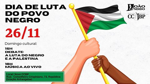 Debate: A luta do negro e a Palestina | Dia de Luta do Povo Negro - 26/11/23