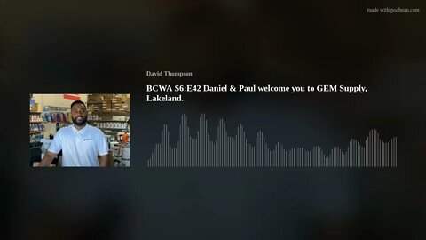 BCWA S6:E42 Daniel & Paul welcome you to GEM Supply, Lakeland.