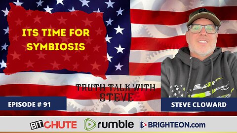 It's Time For Symbiosis - Truth Talk with Steve