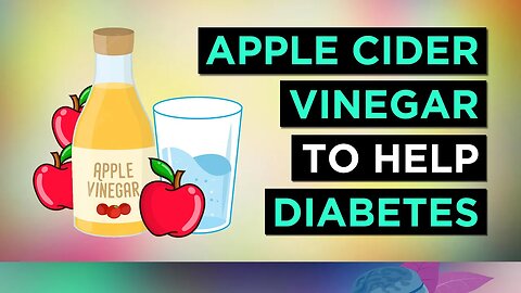 Apple Cider Vinegar: for Diabetes (Control Blood Sugars)