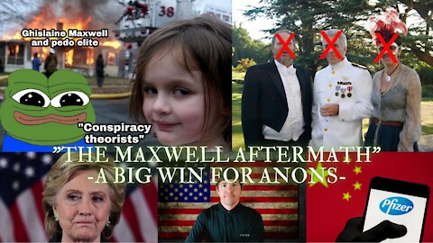"The Maxwell Aftermath" -A Big Win For Anons- 12/30/21