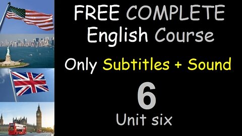 Learn English now - Lesson 06 - FREE and COMPLETE English Course for the Whole World