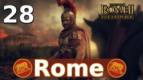 Lightning From the East! Total War: Rome II; Rise of the Republic – Rome Campaign #28