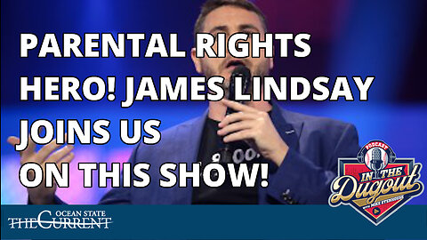 PARENTAL RIGHTS HERO! James Lindsay on #InTheDugout – September 20, 2023