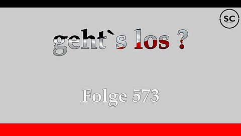 geht`s los ? Folge 573