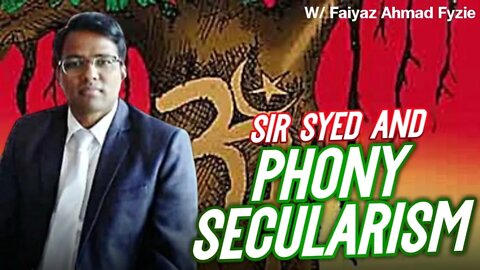 Sir Syed and Phony Secularism