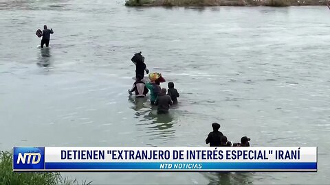 Detienen "extranjero de interés especial" iraní en frontera sur | NTD NOTICIAS