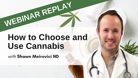 How to Choose & Use Cannabis | Webinar Apr 13, 2021