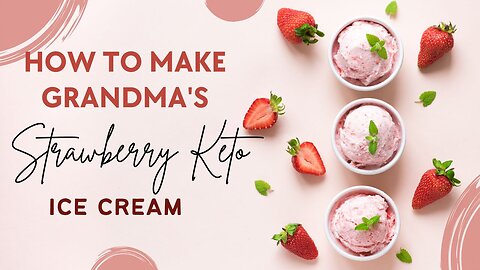 How To Make Grandma's Strawberry Keto Ice Cream